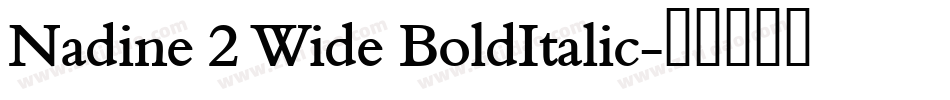 Nadine 2 Wide BoldItalic字体转换